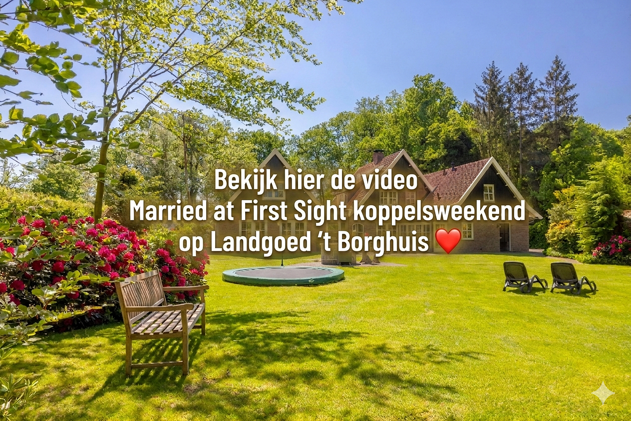 Married at First Sight koppelsweekend bij Landgoed ’t Borghuis 💍❤️