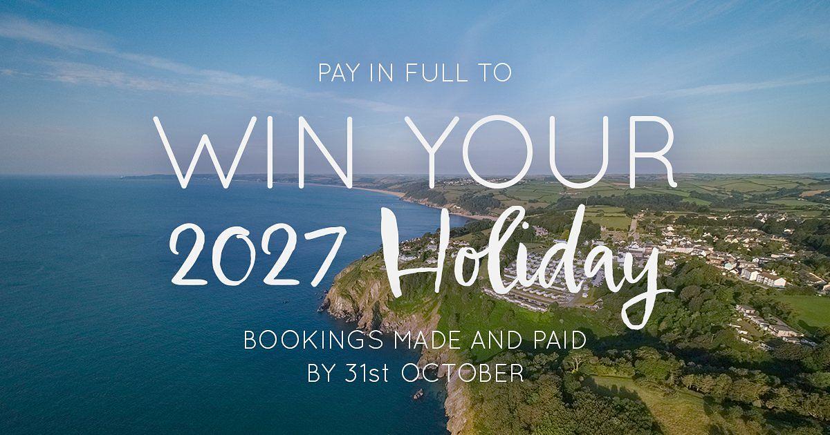Win your 2027 holiday Pay in full to win your 2027 holiday. Bookings made and paid by 31st October. Aerial view of Leonards Cove and the South Devon coast.